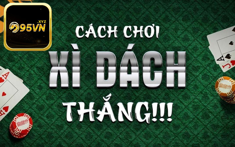 Luật chơi Xì Dách: Hướng dẫn chi tiết cho người mới bắt đầu